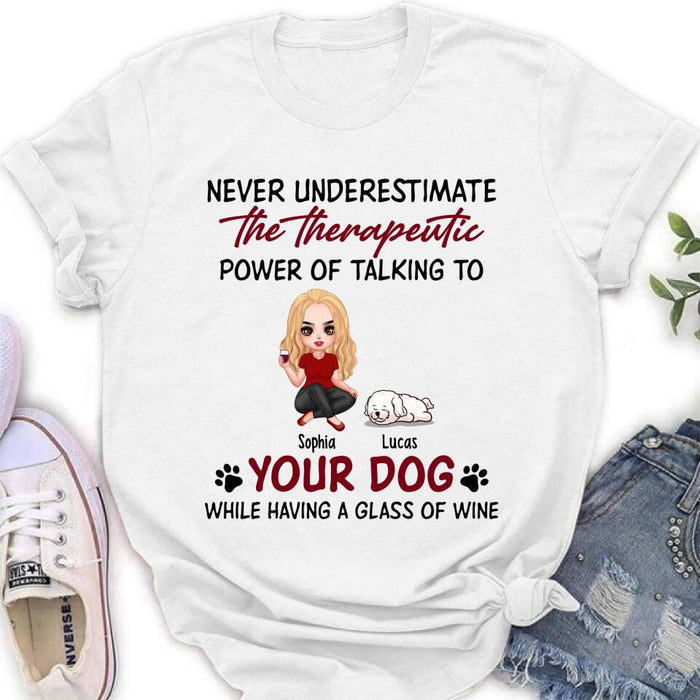 Custom Personalized Dog Mom Chibi Shirt/ Pullover Hoodie - Upto 5 Dogs - Gift Idea For Dog Lover - Never Underestimate The Therapeutic Power Of Talking To Your Dog While Having A Glass Of Wine