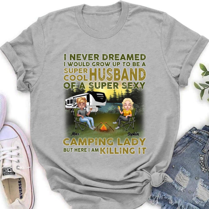 Custom Personalized Camping Shirt - Best Gift For Couple - I Never Dreamed I Would Grow Up To Be A 
Super Cool Husband