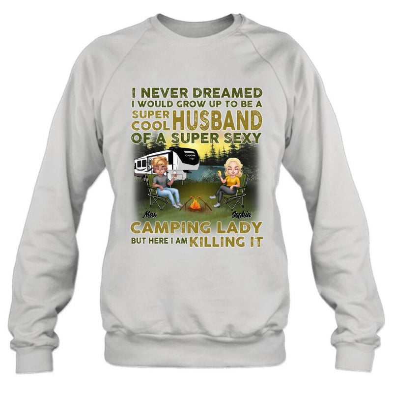 Personalized Camping Shirt - Best Gift For Couple - I Never Dreamed I Would Grow Up To Be A Super Cool Husband