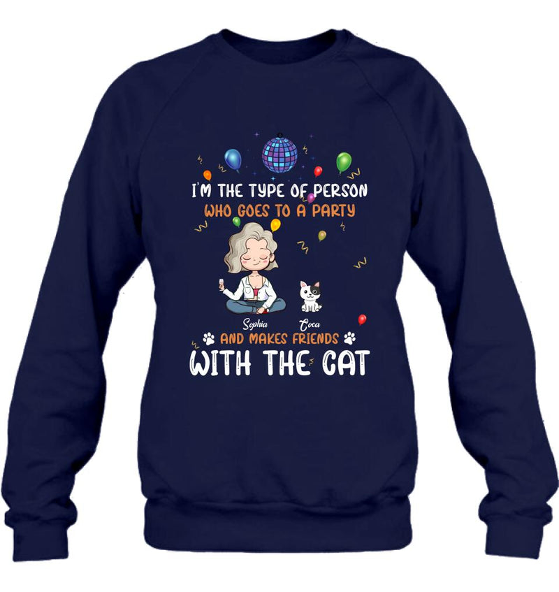 Personalized Dog/Cat Shirt - Gift for Dog/Cat Lovers - Up to 5 Pets - I'm the type of person who goes to a party and makes friends with the Cat