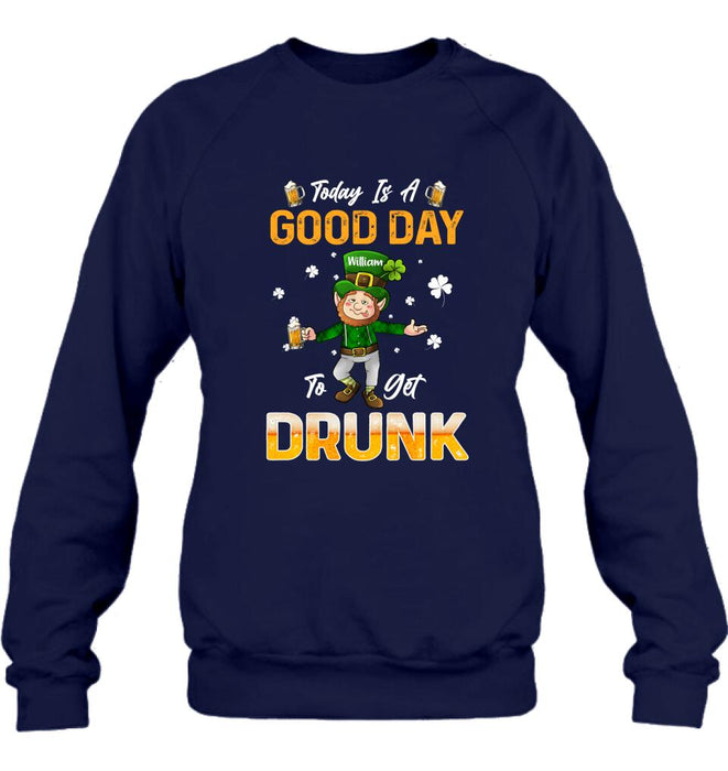 Custom Personalized  Man St Patrick's Day Shirt/ Pullover Hoodie - Gift Idea For St Patrick's Day - Today Is A Good Day To Get Drunk