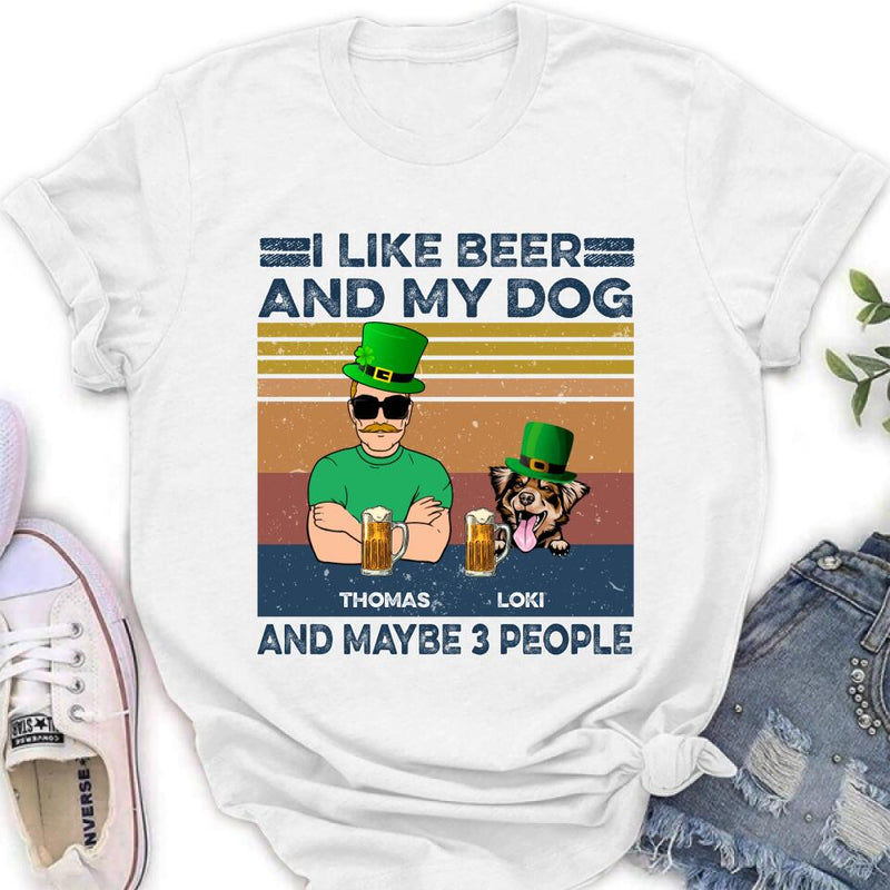 Personalized Dog Shirt/Sweatshirt/Pullover Hoodie - Up to 4 Dogs - St Patrick's Day Gift Idea For Dog Lover - I Like Beer And My Dogs And Maybe 3 People