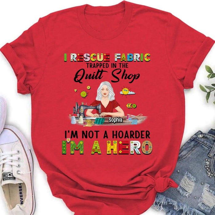Custom Personalized Hoarder Sewing Hoodie - Gift Idea For Sewing Lovers/Mother's Day - I Rescue Fabric Trapped In The Quilt Shop, I'm Not A Hoarder, I'm A Hero