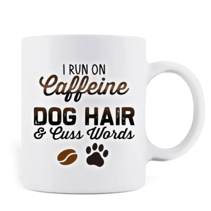 Custom Personalized Dog Mom Mug - Upto 3 Dogs - Christmas Gift Idea For Dog Lovers - I Run On Caffeine Dog Hair & Cuss Words