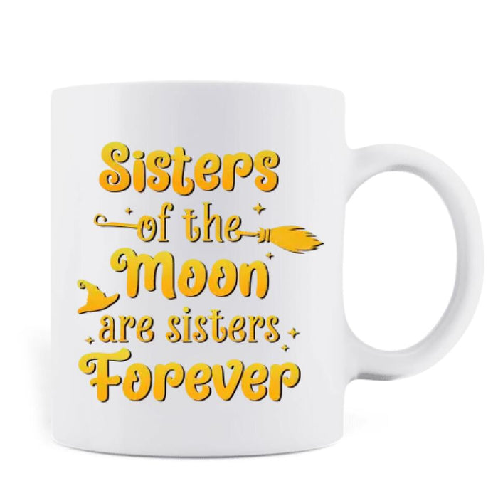 Custom Personalized Witch Friend Mug - Halloween/Christmas Gift Idea For Friends/Sisters/Besties - Sisters Of The Moon Are Sisters Forever