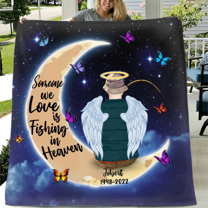 Custom Personalized Fishing In Heaven Moon Fleece/Quilt Blanket - Memorial Gift Idea For Dad/ Husband - Someone We Love Is Fishing In Heaven