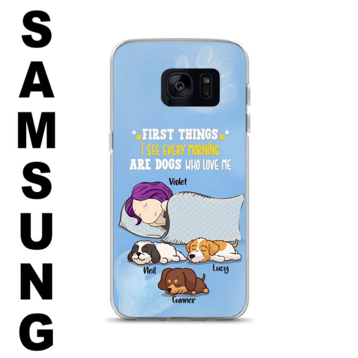 Custom Personalized Dog Mom Sleep Phone Case - Upto 3 Dogs - First Things I See Every Morning Are Dogs Who Love Me