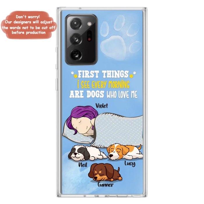 Custom Personalized Dog Mom Sleep Phone Case - Upto 3 Dogs - First Things I See Every Morning Are Dogs Who Love Me