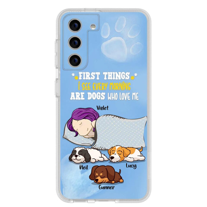 Custom Personalized Dog Mom Sleep Phone Case - Upto 3 Dogs - First Things I See Every Morning Are Dogs Who Love Me