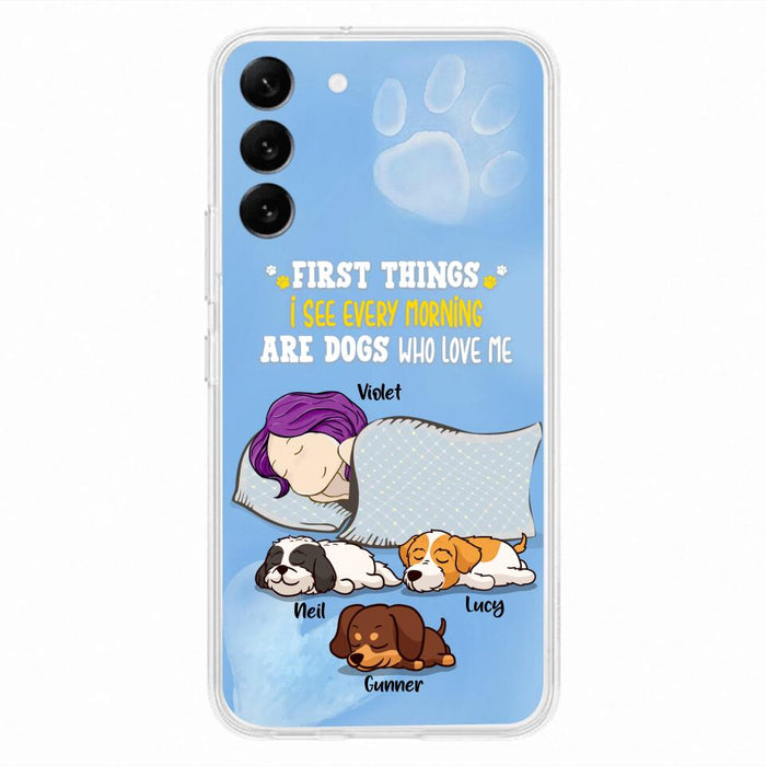 Custom Personalized Dog Mom Sleep Phone Case - Upto 3 Dogs - First Things I See Every Morning Are Dogs Who Love Me