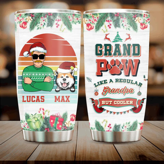 Custom Personalized Grandpaw Tumbler - Christmas Gift Idea For Grandpa/ Dog Lover - Upto 3 Dogs - Grandpaw Like A Regular Grandpa But Cooler