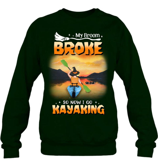 Custom Personalized Go Kayaking T-shirt/ Long Sleeve/ Sweatshirt/ Hoodie - My Broom Broke So Now I Go Kayaking - Funny Halloween Gift For Kayak Lovers