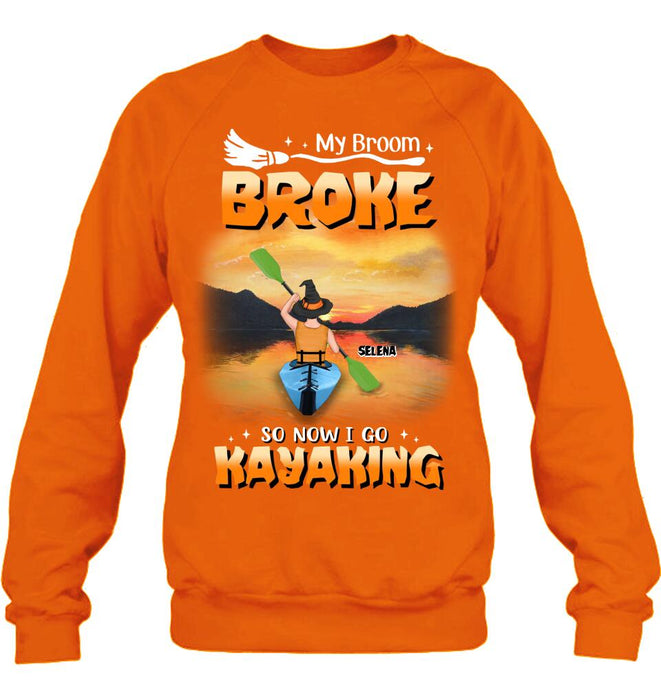 Custom Personalized Go Kayaking T-shirt/ Long Sleeve/ Sweatshirt/ Hoodie - My Broom Broke So Now I Go Kayaking - Funny Halloween Gift For Kayak Lovers