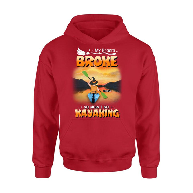 Personalized Go Kayaking T-shirt/Long Sleeve/Sweatshirt/Hoodie - My Broom Broke So Now I Go Kayaking - Funny Halloween Gift For Kayak Lovers