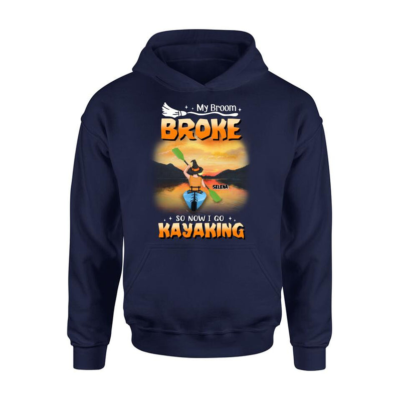 Personalized Go Kayaking T-shirt/Long Sleeve/Sweatshirt/Hoodie - My Broom Broke So Now I Go Kayaking - Funny Halloween Gift For Kayak Lovers