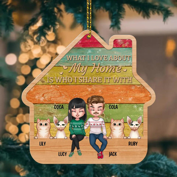 Custom Personalized Christmas House Ornament - Gift Idea For Husband/ Wife/ Cat Owner with up to 4 Cats - What I Love About My Home Is Who I Share It With