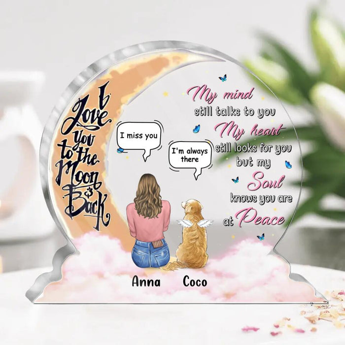 Custom Personalized Pet Mom/Dad Moon Acrylic Plaque - Memorial Gift Idea For Pet Owner with up to 3 Pets - My Mind Still Talks To You