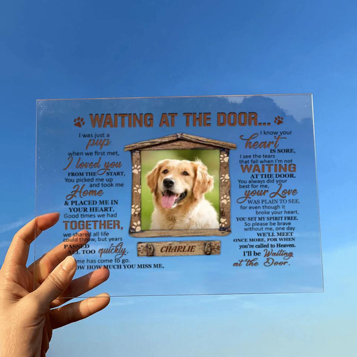 Custom Personalized Dog Photo Horizontal Acrylic Plaque - Gift Idea For Dog Owner - I'll Be Waiting At The Door