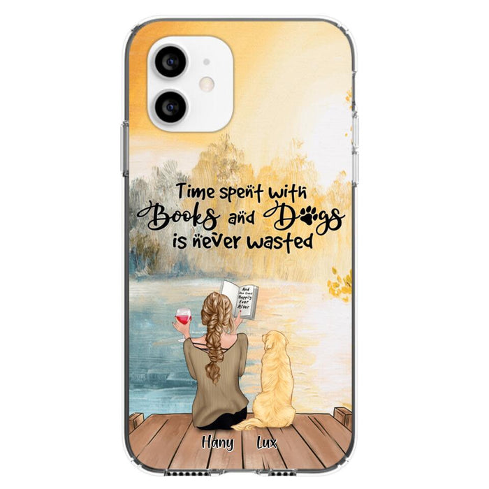 Custom Personalized Dog Book Mom Phone Case - Woman With Upto 4 Dogs - Best Gift For Dog Lover - Time Spent With Books And Dogs Is Never Wasted - Case For iPhone And Samsung