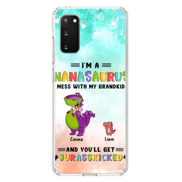 Custom Personalized Grandma Dinosaur Phone Case - Gift For Grandma With Up To 6 Grandkids Dinosaurs - I'm A Nanasaurus Mess With My Grandkids And You'll Get Jurasskicked - Cases For iPhone And Samsung