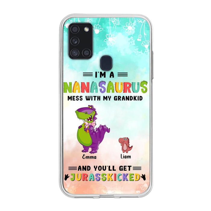 Custom Personalized Grandma Dinosaur Phone Case - Gift For Grandma With Up To 6 Grandkids Dinosaurs - I'm A Nanasaurus Mess With My Grandkids And You'll Get Jurasskicked - Cases For iPhone And Samsung