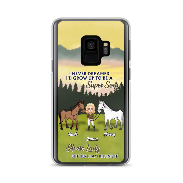 Custom Personalized Horse Lady Phone Case for iPhone & Samsung - Gift Idea For Horse Lovers - I Never Dreamed I'D Grow Up To Be A Super Sexy Horse Lady