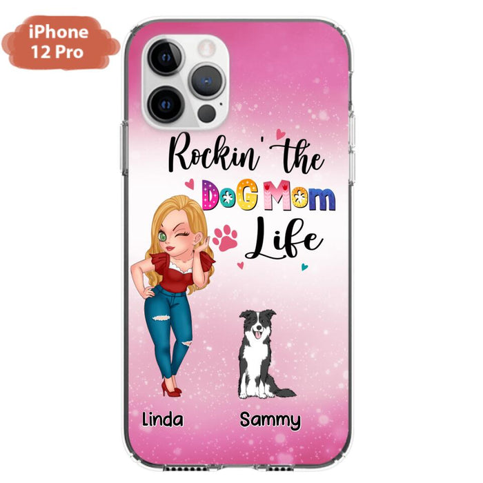 Custom Personalized Dog Mom Phone Case - Upto 6 Dogs - Gift Idea For Dog Lover - Rockin' The The Dog Mom Life - Case for iPhone/Samsung