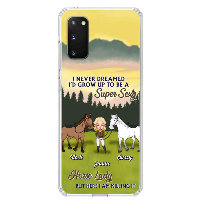 Custom Personalized Horse Lady Phone Case for iPhone & Samsung - Gift Idea For Horse Lovers - I Never Dreamed I'D Grow Up To Be A Super Sexy Horse Lady