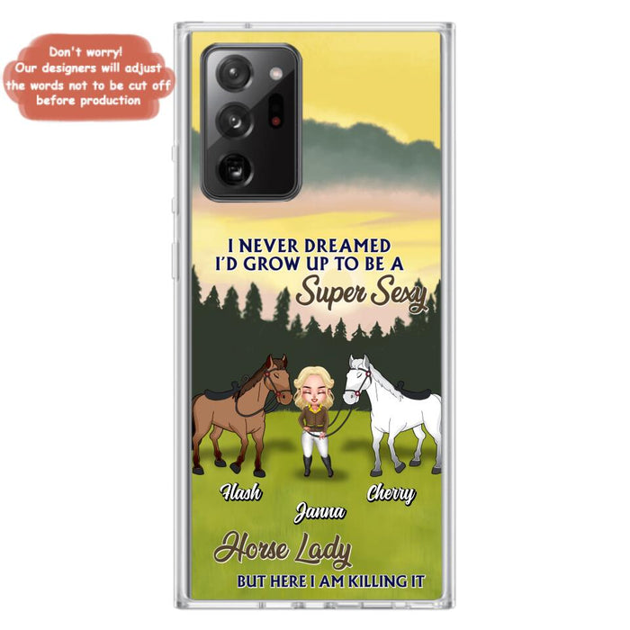 Custom Personalized Horse Lady Phone Case for iPhone & Samsung - Gift Idea For Horse Lovers - I Never Dreamed I'D Grow Up To Be A Super Sexy Horse Lady