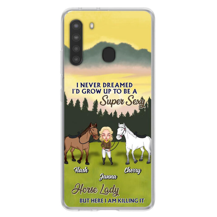 Custom Personalized Horse Lady Phone Case for iPhone & Samsung - Gift Idea For Horse Lovers - I Never Dreamed I'D Grow Up To Be A Super Sexy Horse Lady