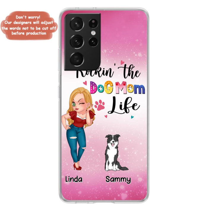 Custom Personalized Dog Mom Phone Case - Upto 6 Dogs - Gift Idea For Dog Lover - Rockin' The The Dog Mom Life - Case for iPhone/Samsung