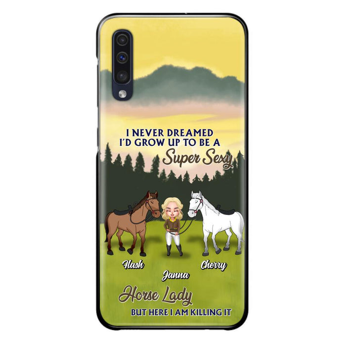 Custom Personalized Horse Lady Phone Case for iPhone & Samsung - Gift Idea For Horse Lovers - I Never Dreamed I'D Grow Up To Be A Super Sexy Horse Lady