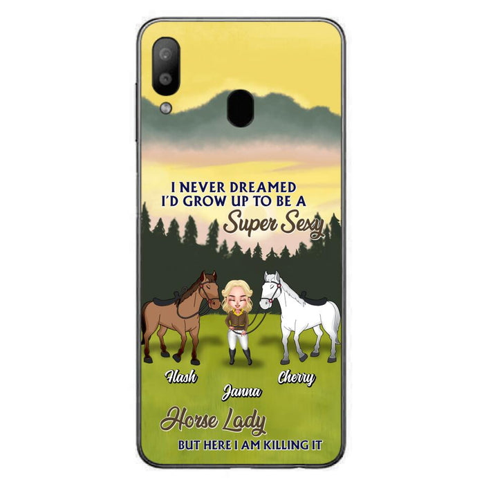 Custom Personalized Horse Lady Phone Case for iPhone & Samsung - Gift Idea For Horse Lovers - I Never Dreamed I'D Grow Up To Be A Super Sexy Horse Lady