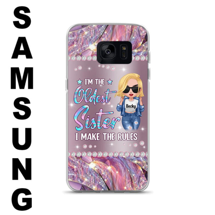 Custom Personalized Sister Phone Case - Gift Idea For Siblings/Sisters - I'm The Oldest Sister I Make The Rules - Cases For iPhone & Samsung