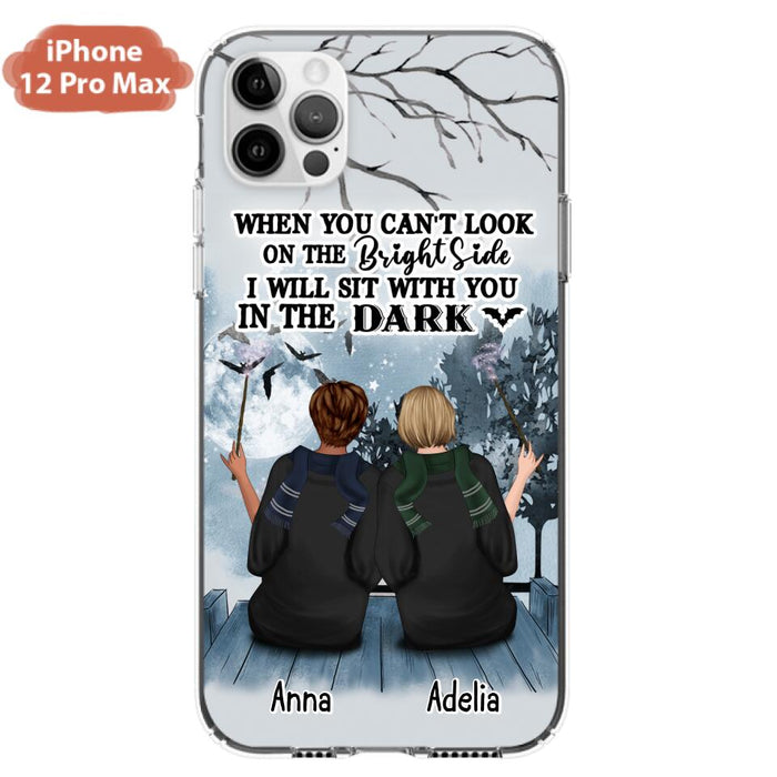 Custom Personalized Friends Witches Phone Case - Upto 4 Witches - Halloween Gift Idea For Friends/Sisters - When You Can't Look On The Bright Side I Will Sit With You In The Dark - Case for iPhone/Samsung