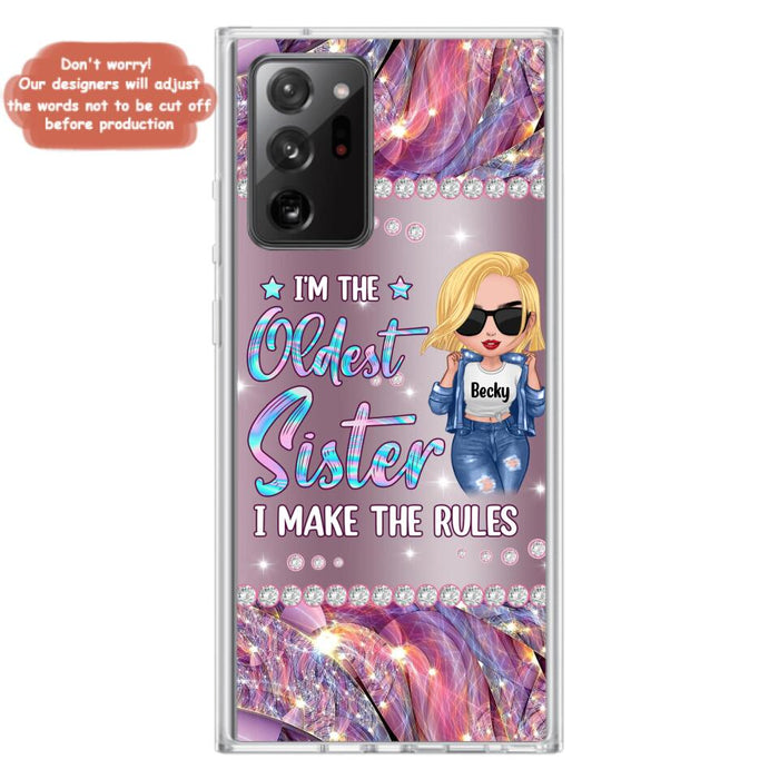 Custom Personalized Sister Phone Case - Gift Idea For Siblings/Sisters - I'm The Oldest Sister I Make The Rules - Cases For iPhone & Samsung