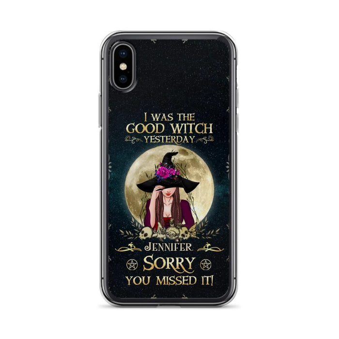 Custom Personalized Witch Phone Case - Halloween Gift Idea For Friends - I Was The Good Witch Yesterday - Case for iPhone & Samsung