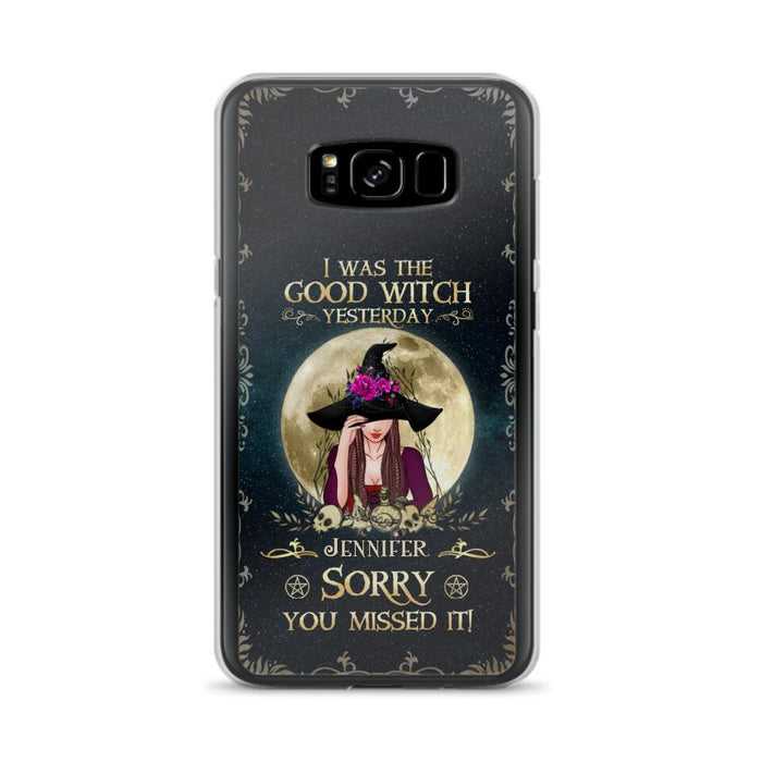 Custom Personalized Witch Phone Case - Halloween Gift Idea For Friends - I Was The Good Witch Yesterday - Case for iPhone & Samsung