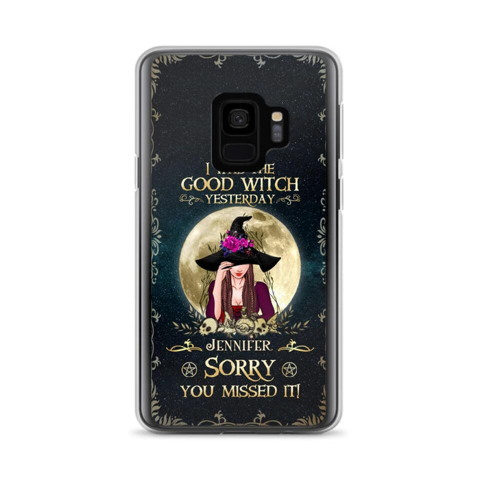 Custom Personalized Witch Phone Case - Halloween Gift Idea For Friends - I Was The Good Witch Yesterday - Case for iPhone & Samsung