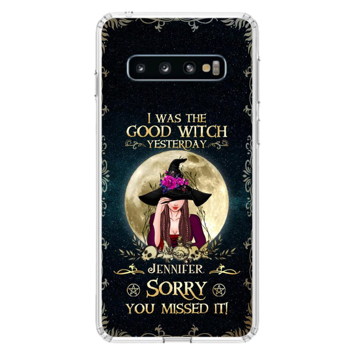 Custom Personalized Witch Phone Case - Halloween Gift Idea For Friends - I Was The Good Witch Yesterday - Case for iPhone & Samsung