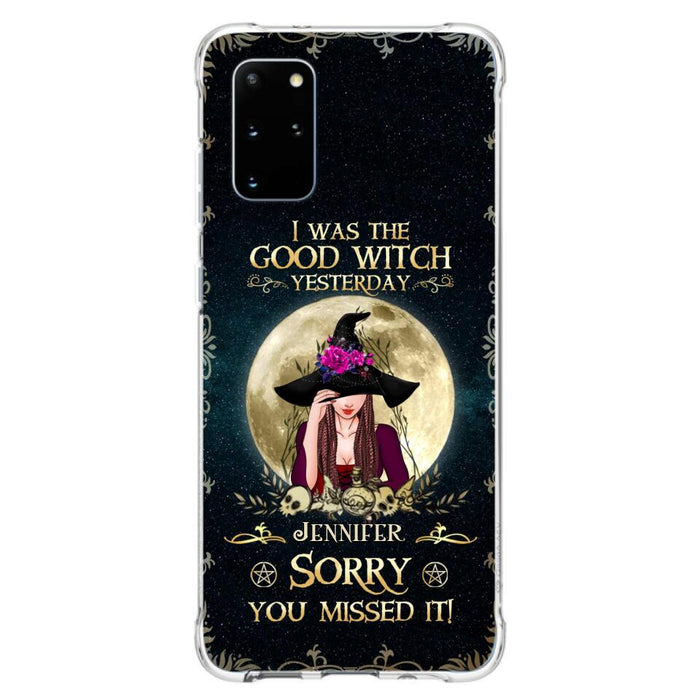 Custom Personalized Witch Phone Case - Halloween Gift Idea For Friends - I Was The Good Witch Yesterday - Case for iPhone & Samsung