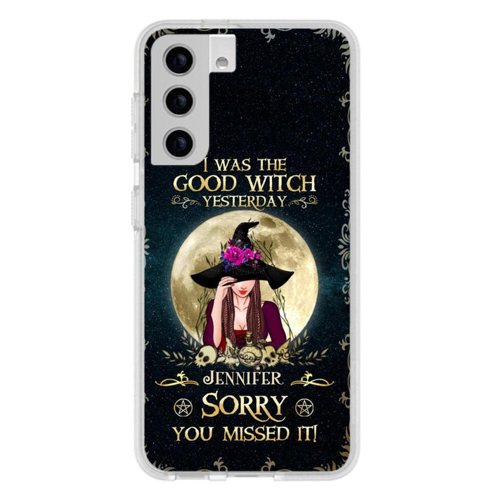 Custom Personalized Witch Phone Case - Halloween Gift Idea For Friends - I Was The Good Witch Yesterday - Case for iPhone & Samsung