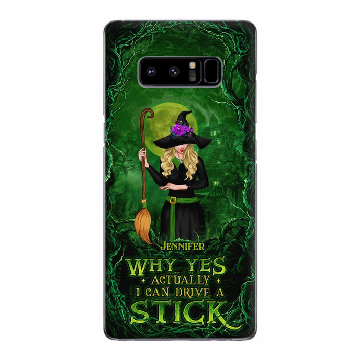 Custom Personalized Witch Phone Case for iPhone/ Samsung - Halloween Gift Idea - Why Yes Actually I Can Drive A Stick