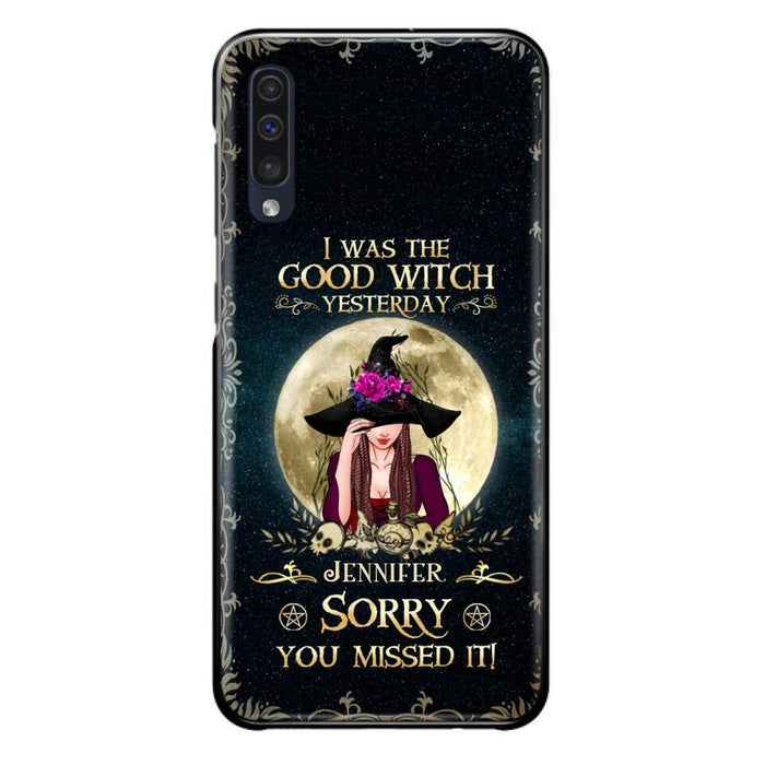 Custom Personalized Witch Phone Case - Halloween Gift Idea For Friends - I Was The Good Witch Yesterday - Case for iPhone & Samsung