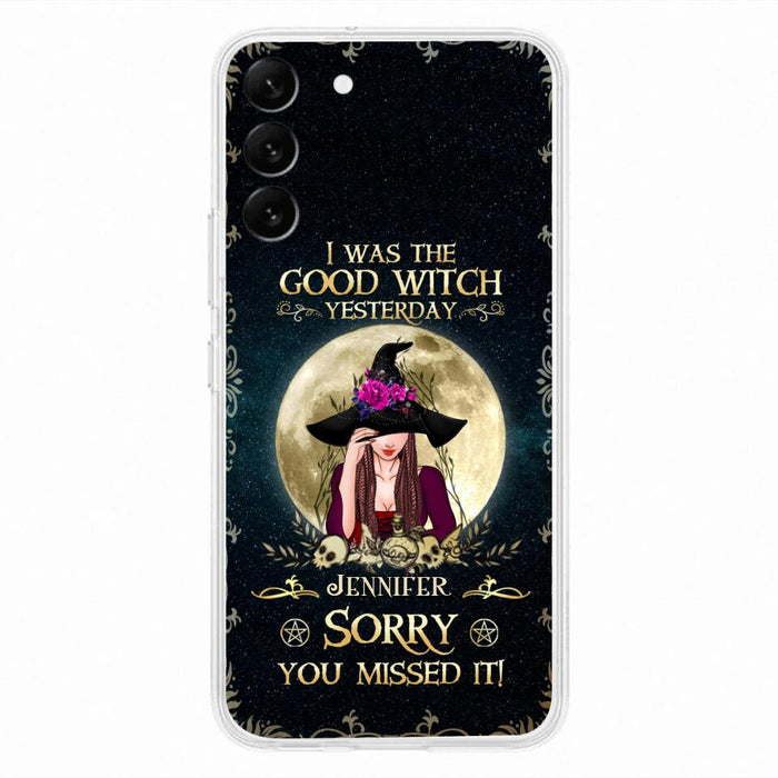 Custom Personalized Witch Phone Case - Halloween Gift Idea For Friends - I Was The Good Witch Yesterday - Case for iPhone & Samsung