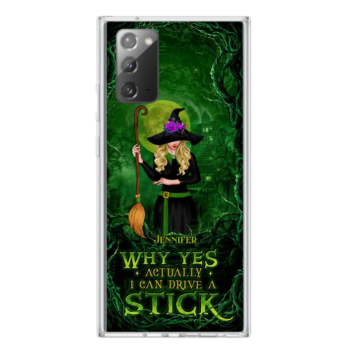 Custom Personalized Witch Phone Case for iPhone/ Samsung - Halloween Gift Idea - Why Yes Actually I Can Drive A Stick