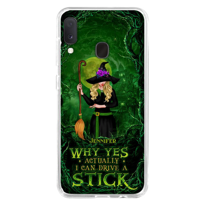 Custom Personalized Witch Phone Case for iPhone/ Samsung - Halloween Gift Idea - Why Yes Actually I Can Drive A Stick