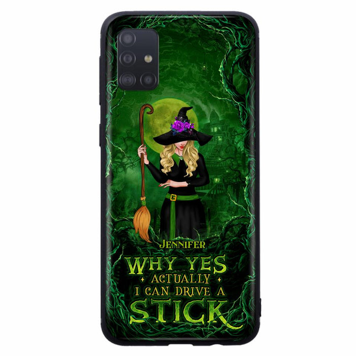 Custom Personalized Witch Phone Case for iPhone/ Samsung - Halloween Gift Idea - Why Yes Actually I Can Drive A Stick