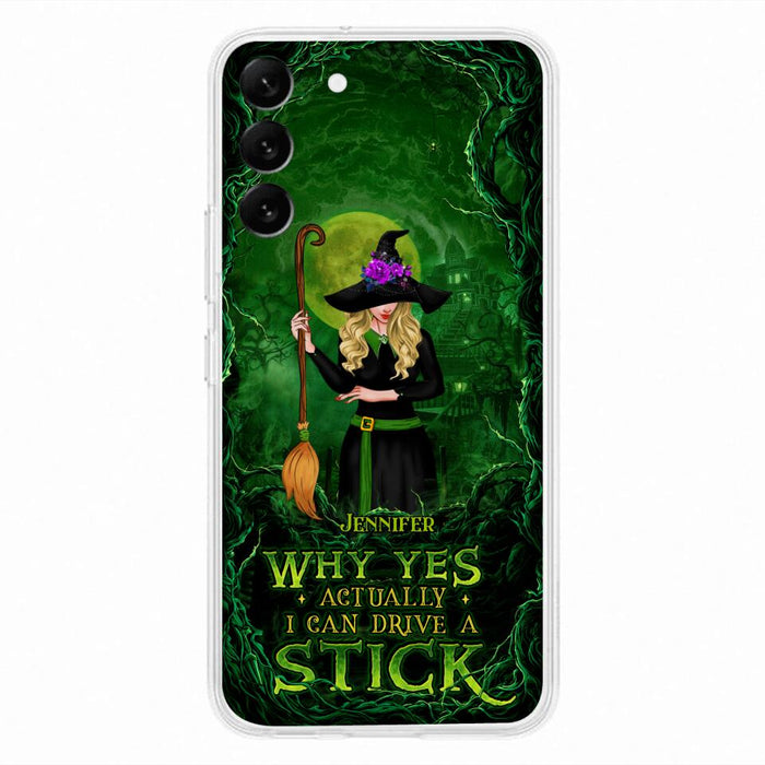 Custom Personalized Witch Phone Case for iPhone/ Samsung - Halloween Gift Idea - Why Yes Actually I Can Drive A Stick