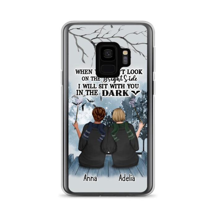 Custom Personalized Friends Witches Phone Case - Upto 4 Witches - Halloween Gift Idea For Friends/Sisters - When You Can't Look On The Bright Side I Will Sit With You In The Dark - Case for iPhone/Samsung